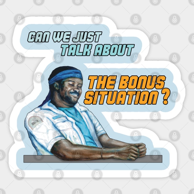 Can We Just Talk About the Bonus Situation? Sticker by SPACE ART & NATURE SHIRTS 